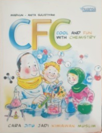 Image of Cool and Fun with Chemistry: Cara Jitu Jadi Kimiawan Muslim