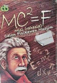Image of MC2 = F Misi (Rahasia) Calon Fisikawan Muslim