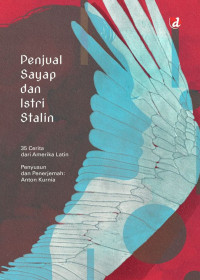 Image of Penjual Sayap Dan Istri Stalin: 35 Cerita Dari Amerika Latin
