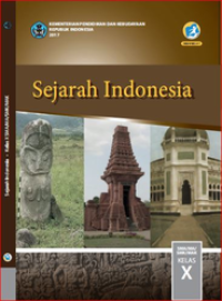 Image of Sejarah Indonesia Untuk SMA/MA/SMK/MAK Kelas X Kurikulum 2013